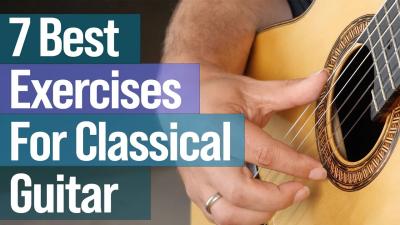 7 Best Exercises for Classical Guitar