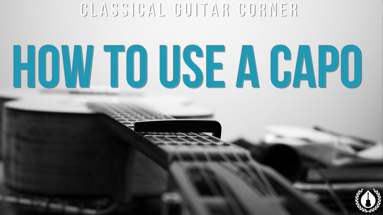 How to use a capo on classical guitar